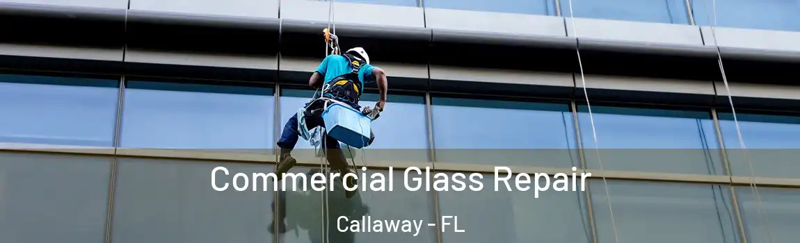 Commercial Glass Repair Callaway - FL