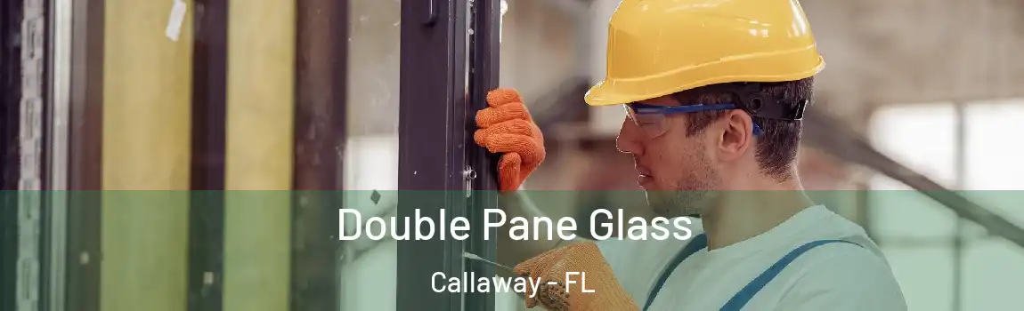 Double Pane Glass Callaway - FL