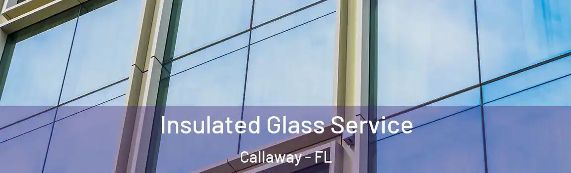 Insulated Glass Service Callaway - FL